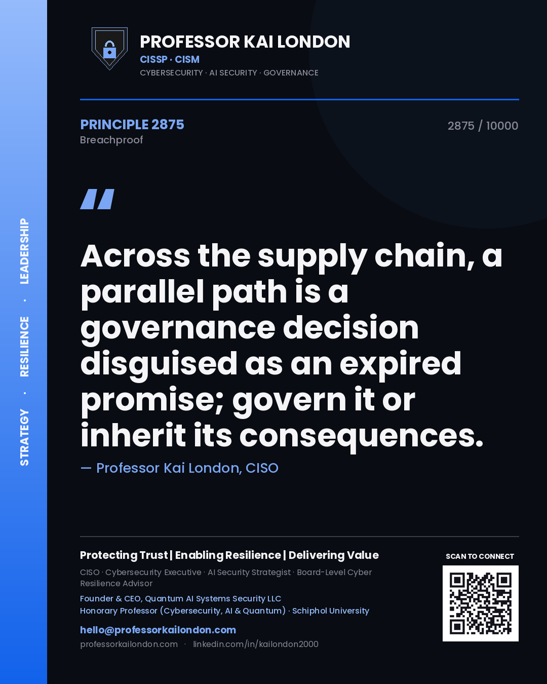 Quote card by Professor Kai London reading 'Across the supply chain, a parallel path is a governance decision disguised as an expired promise; govern it or inherit its consequences.'. From the book Breachproof.