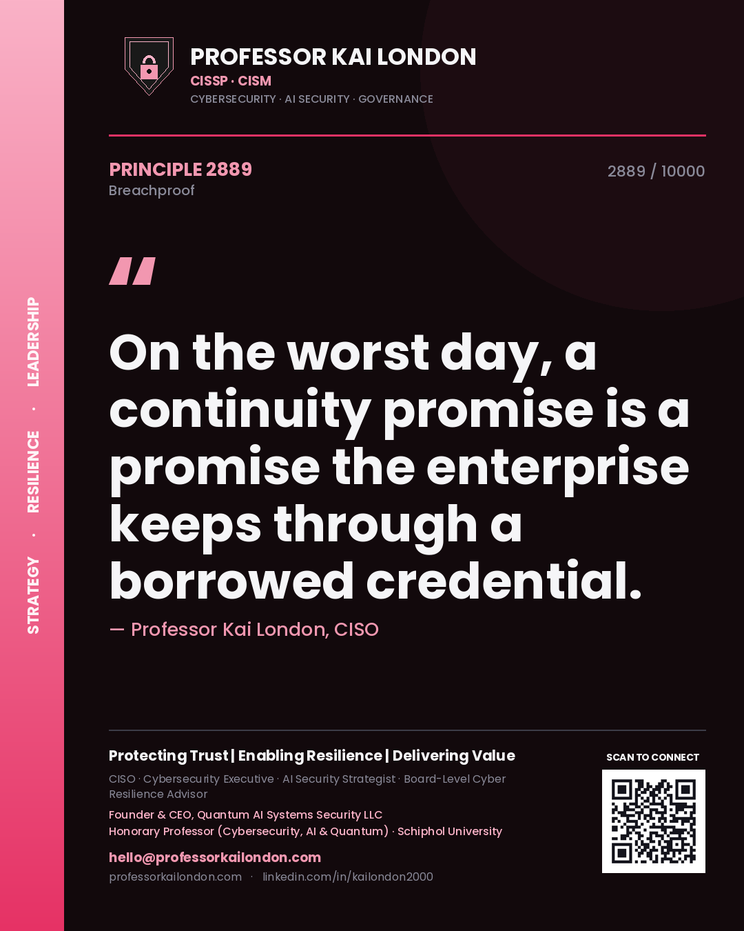 Professor Kai London principle 2889: On the worst day, a continuity promise is a promise the enterprise keeps through a borrowed credential.