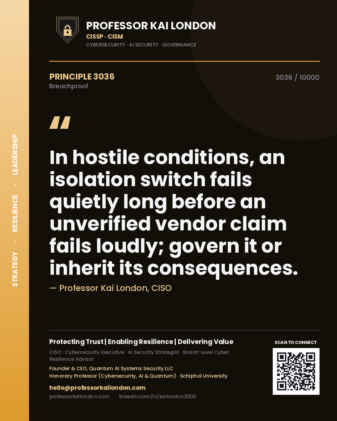 Professor Kai London principle 3036: In hostile conditions, an isolation switch fails quietly long before an unverified vendor claim fails loudly; govern it or inherit its consequences.