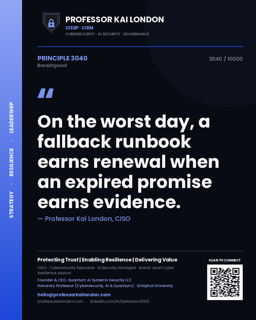 Quote card by Professor Kai London reading 'On the worst day, a fallback runbook earns renewal when an expired promise earns evidence.'. From the book Breachproof.