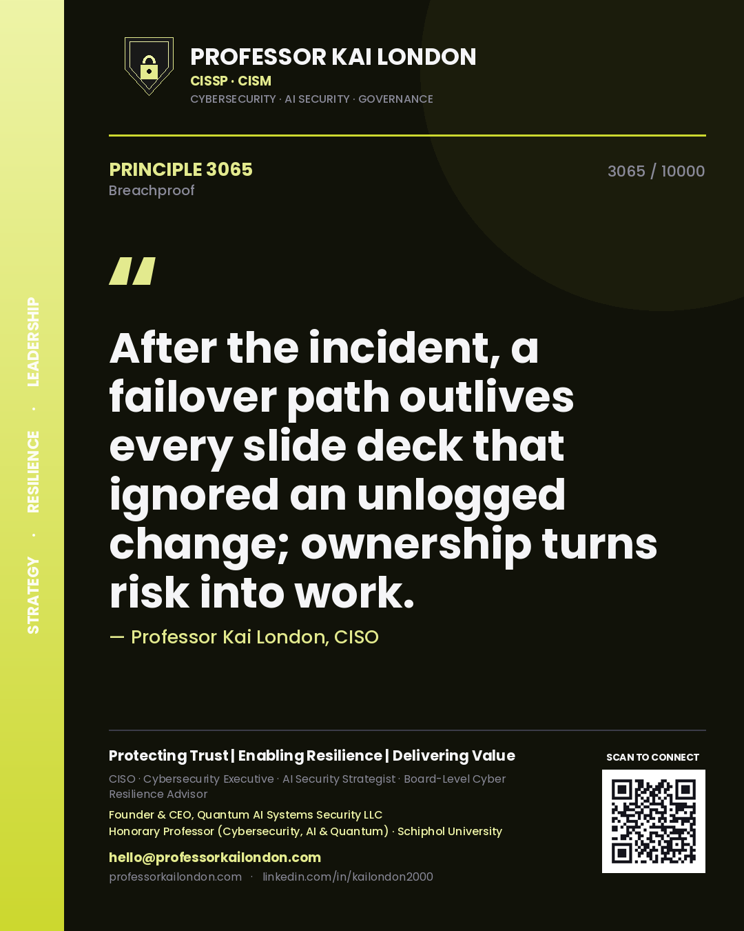 Quote card by Professor Kai London reading 'After the incident, a failover path outlives every slide deck that ignored an unlogged change; ownership turns risk into work.'. From the book Breachproof.