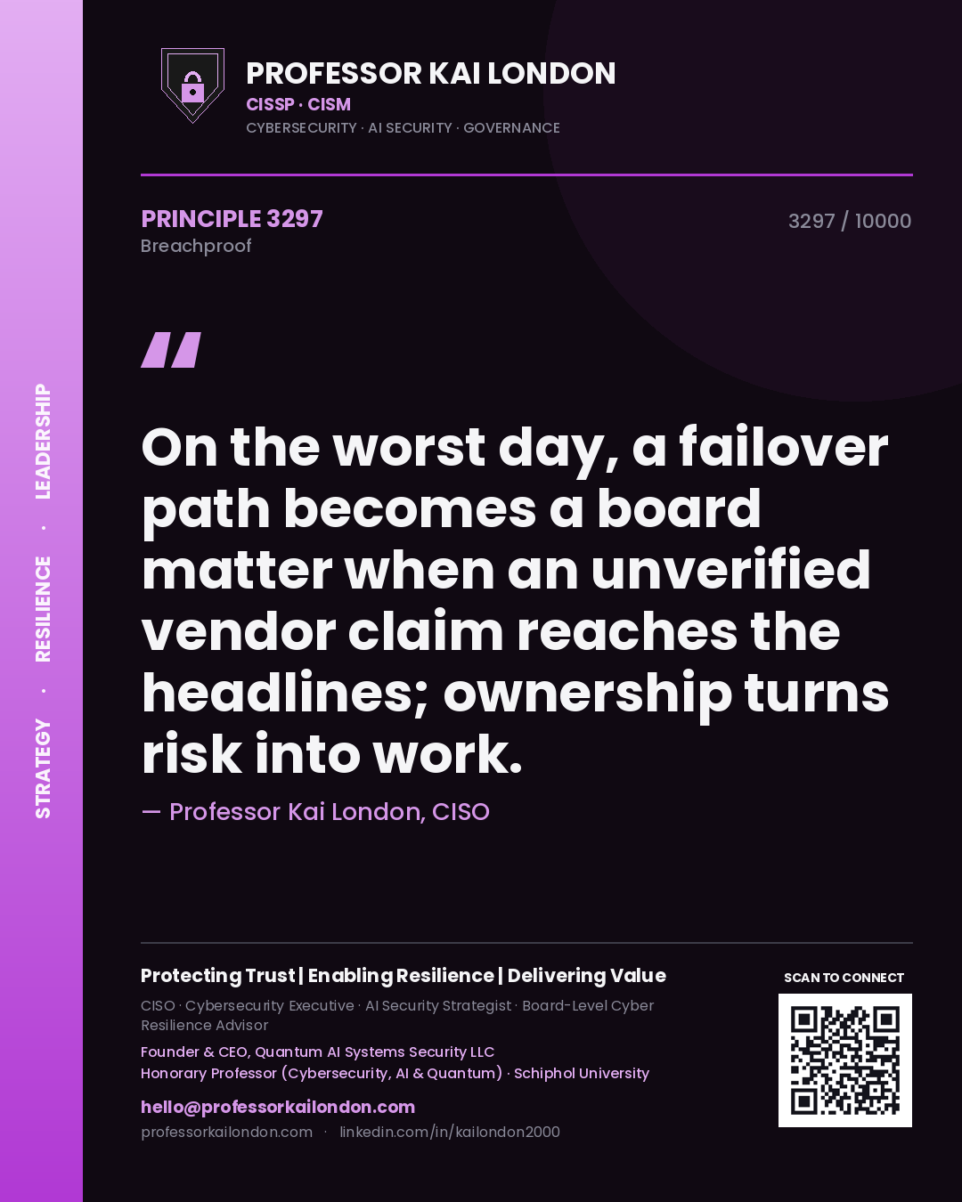 Quote card by Professor Kai London reading 'On the worst day, a failover path becomes a board matter when an unverified vendor claim reaches the headlines; ownership turns risk into work.'. From the book Breachproof.