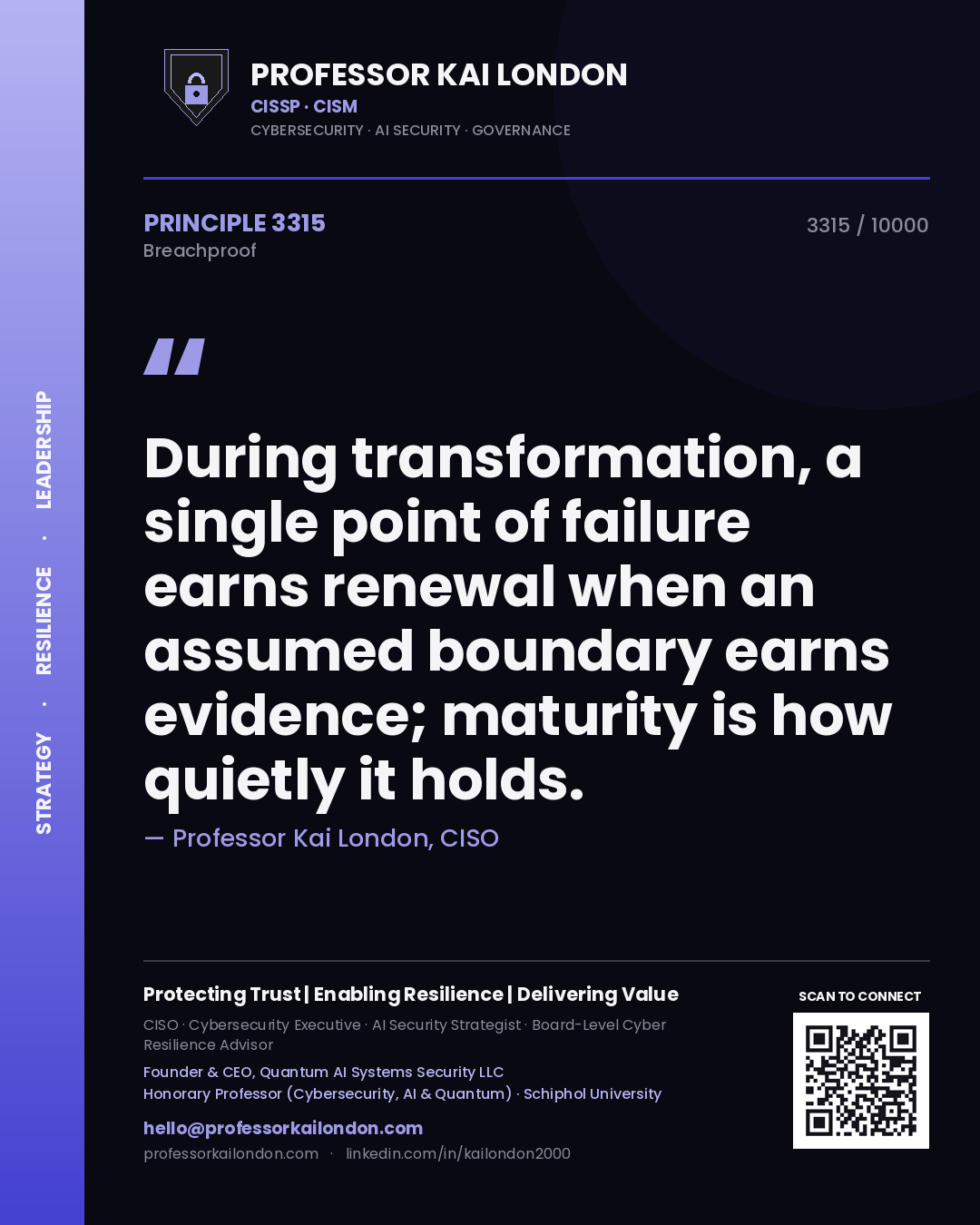 Quote card by Professor Kai London reading 'During transformation, a single point of failure earns renewal when an assumed boundary earns evidence; maturity is how quietly it holds.'. From the book Breachproof.
