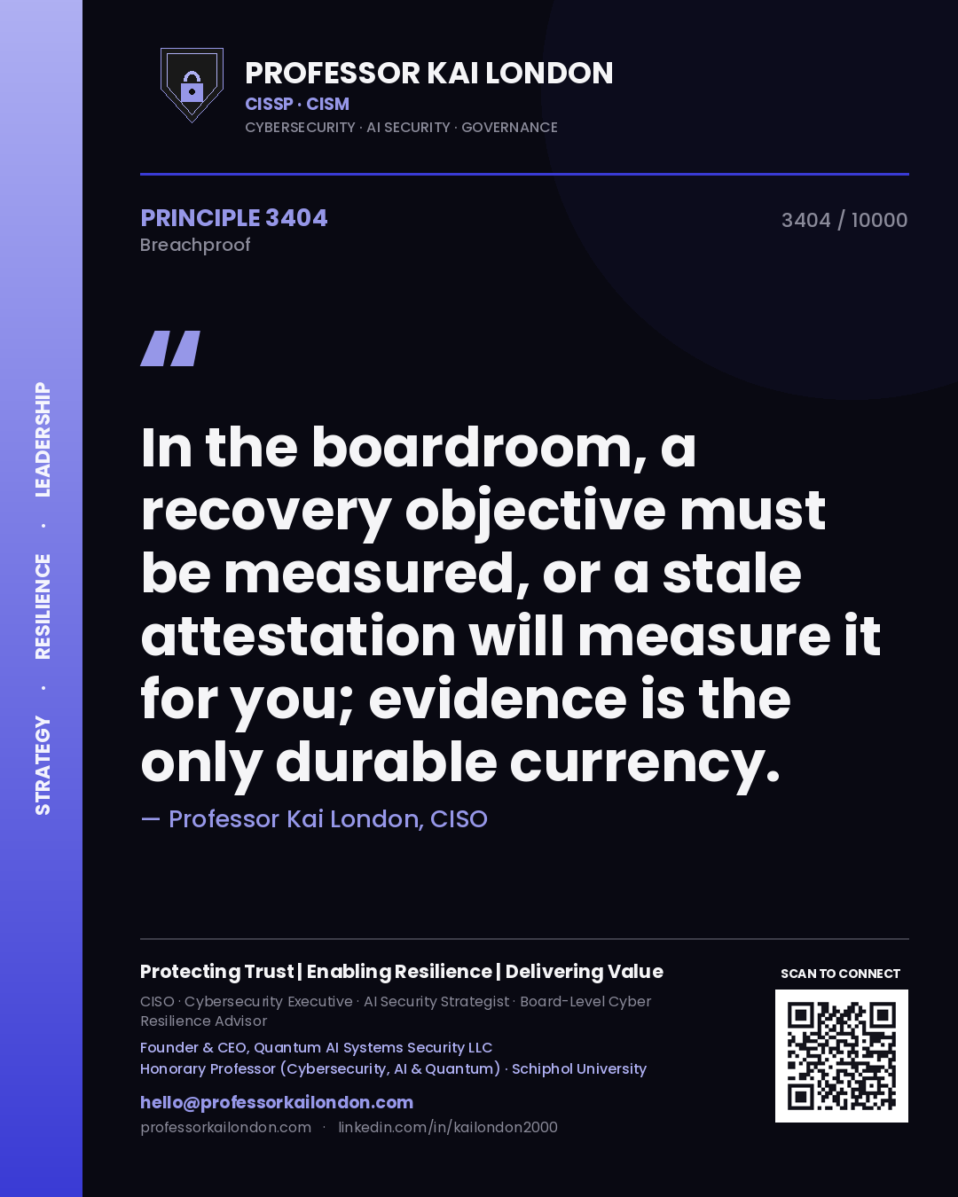 Quote card by Professor Kai London reading 'In the boardroom, a recovery objective must be measured, or a stale attestation will measure it for you; evidence is the only durable currency.'. From the book Breachproof.