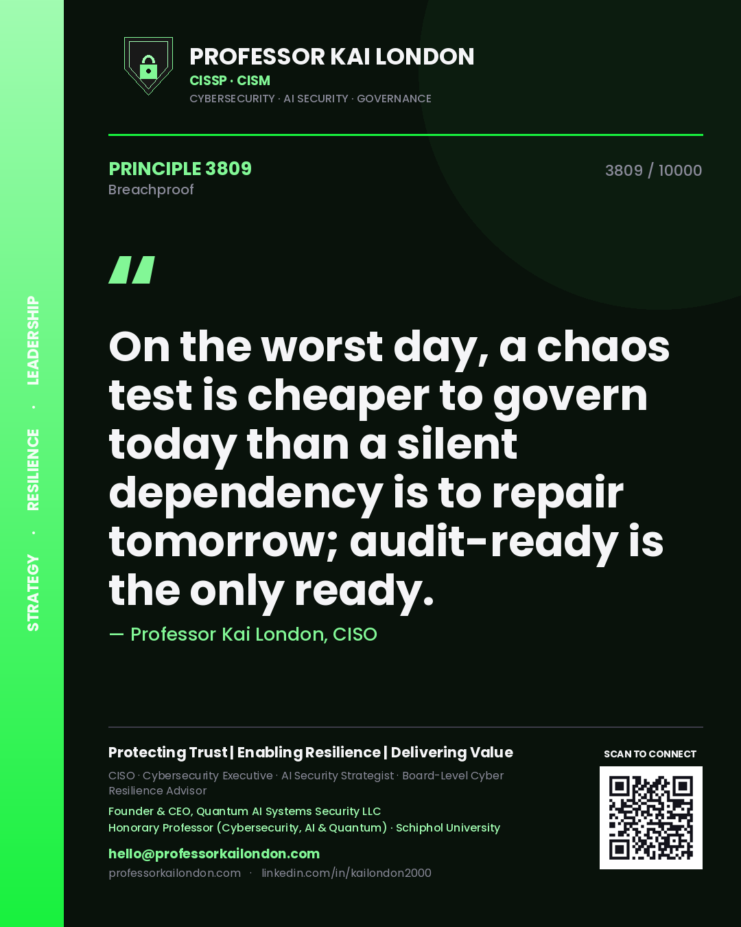 Professor Kai London principle 3809: On the worst day, a chaos test is cheaper to govern today than a silent dependency is to repair tomorrow; audit-ready is the only ready.