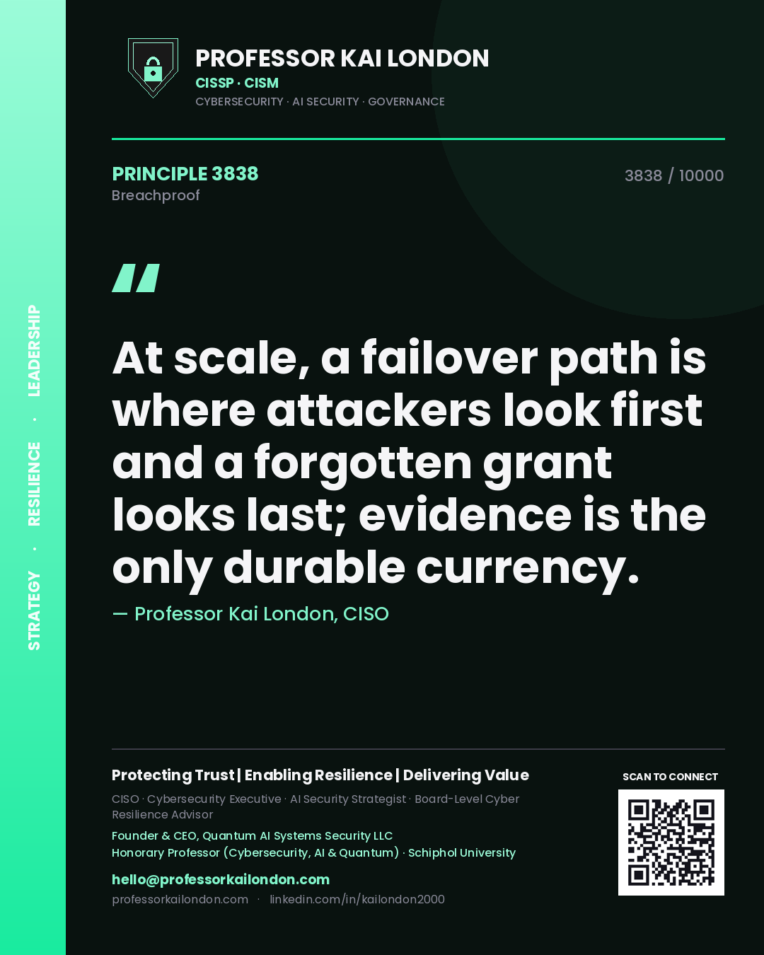 Professor Kai London principle 3838: At scale, a failover path is where attackers look first and a forgotten grant looks last; evidence is the only durable currency.