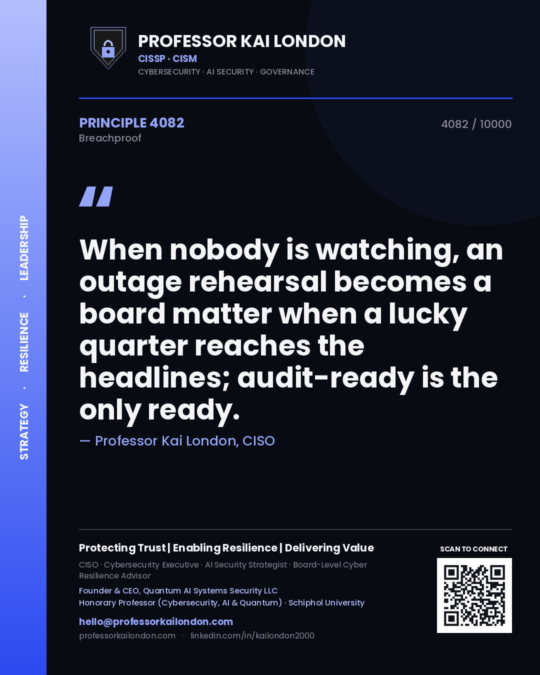 Professor Kai London principle 4082: When nobody is watching, an outage rehearsal becomes a board matter when a lucky quarter reaches the headlines; audit-ready is the only ready.