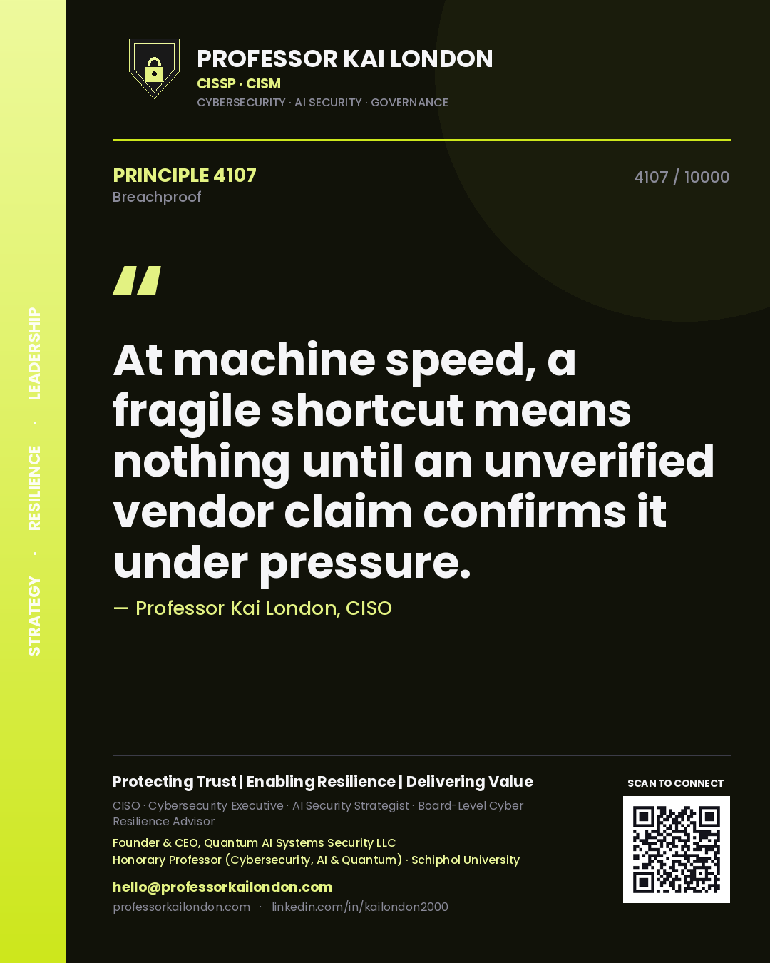 Quote card by Professor Kai London reading 'At machine speed, a fragile shortcut means nothing until an unverified vendor claim confirms it under pressure.'. From the book Breachproof.