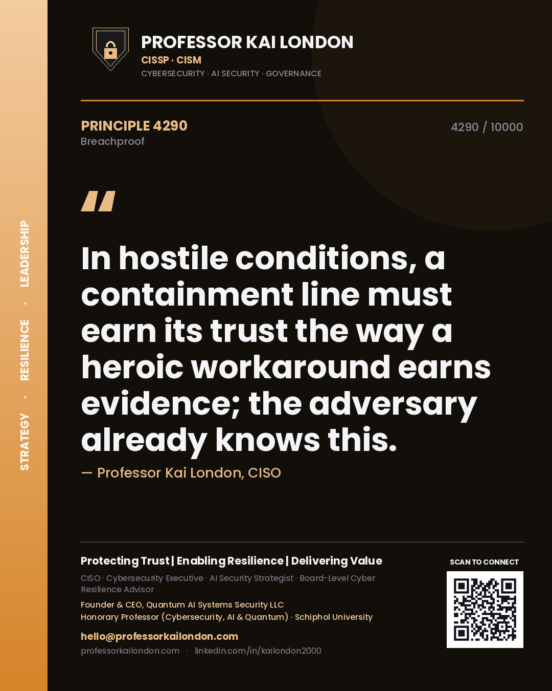 Professor Kai London principle 4290: In hostile conditions, a containment line must earn its trust the way a heroic workaround earns evidence; the adversary already knows this.