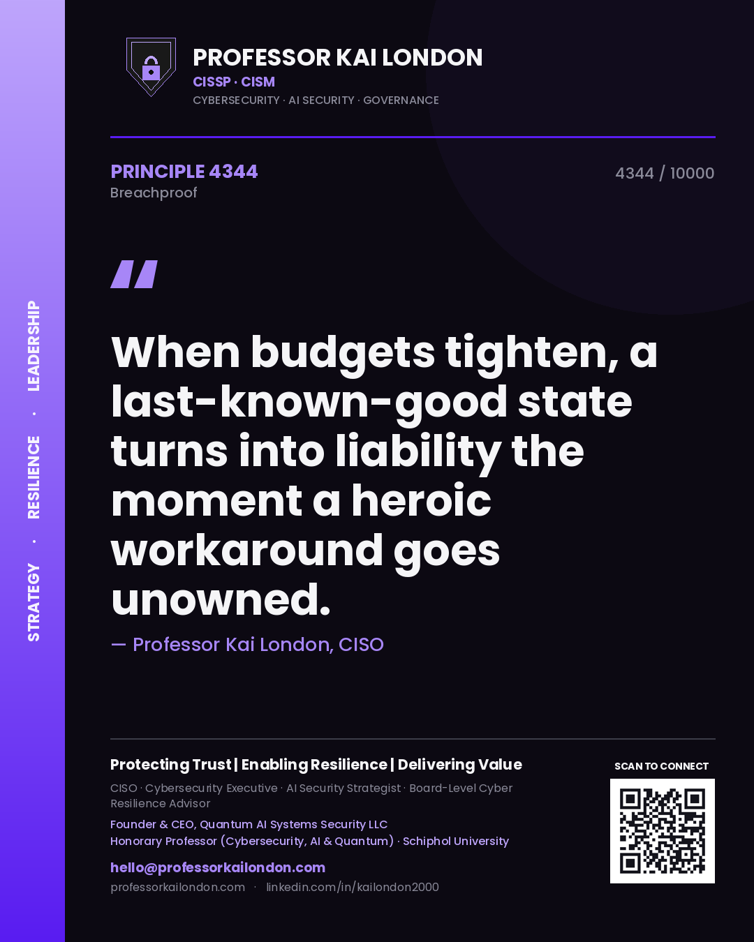 Professor Kai London principle 4344: When budgets tighten, a last-known-good state turns into liability the moment a heroic workaround goes unowned.