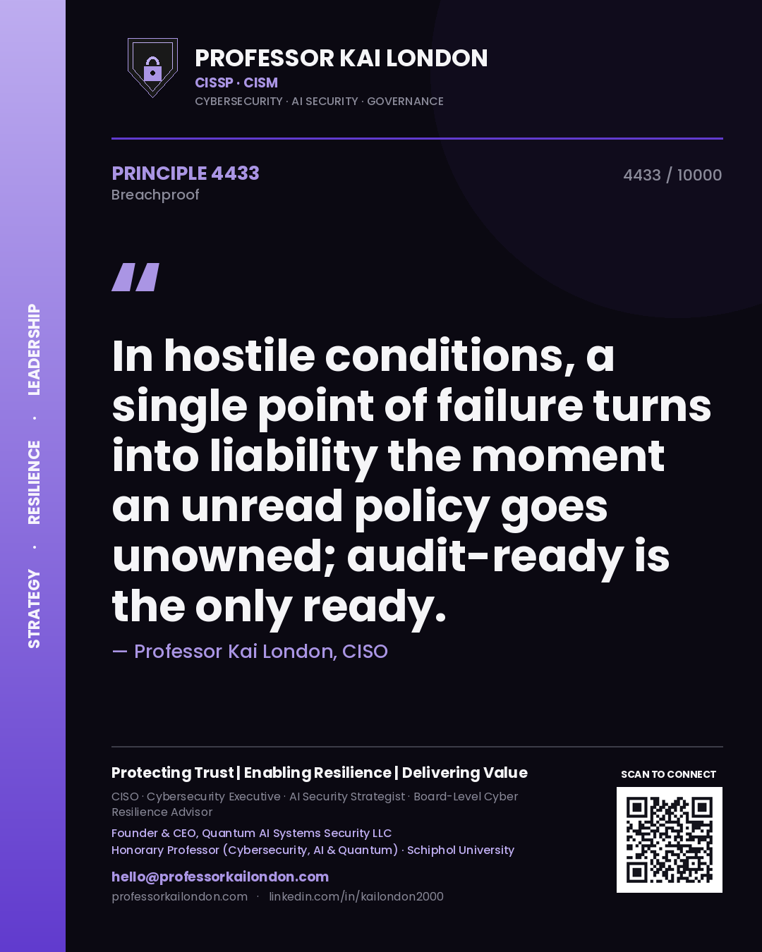 Professor Kai London principle 4433: In hostile conditions, a single point of failure turns into liability the moment an unread policy goes unowned; audit-ready is the only ready.