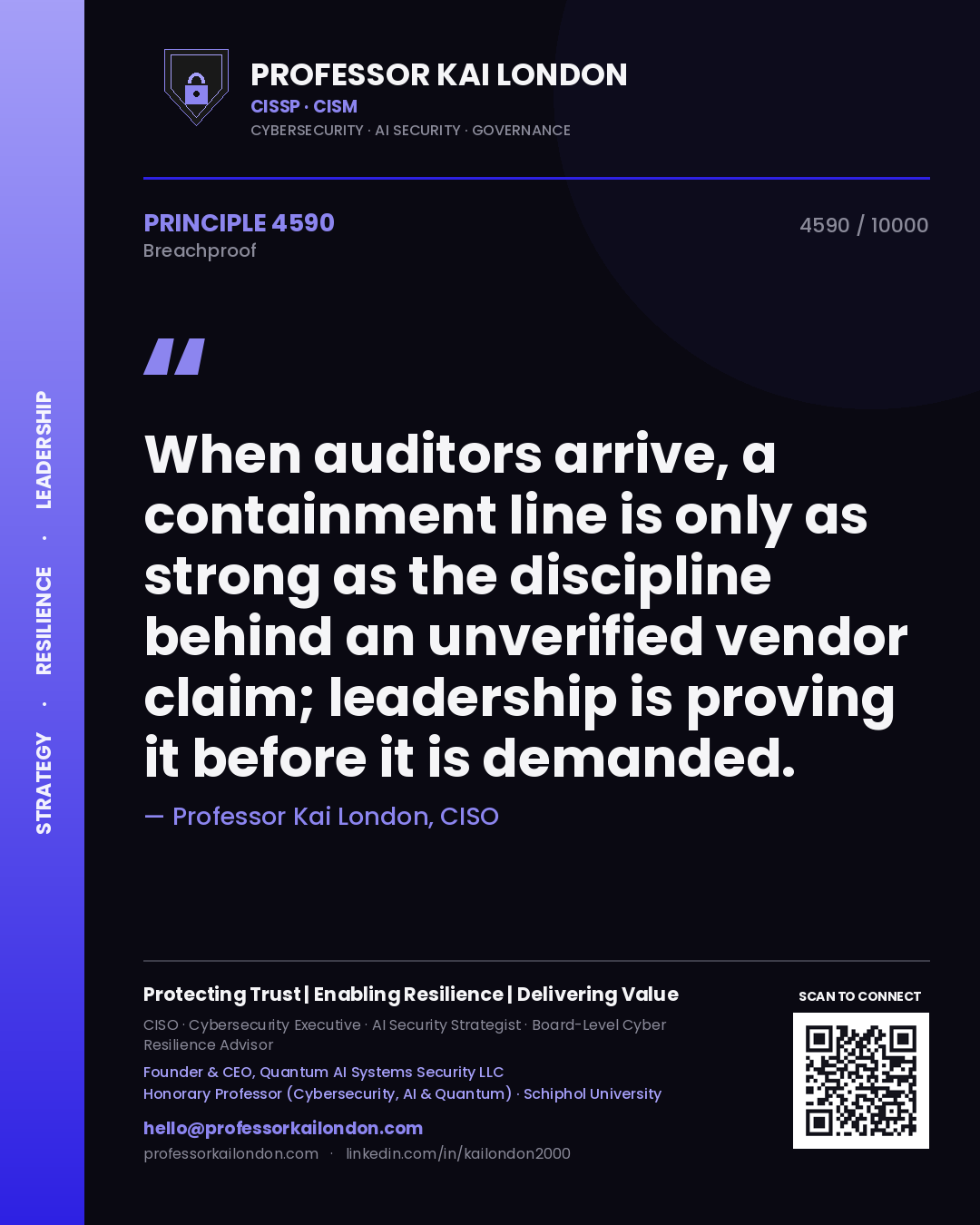 Quote card by Professor Kai London reading 'When auditors arrive, a containment line is only as strong as the discipline behind an unverified vendor claim; leadership is proving it before it is demanded.'. From the book Breachproof.