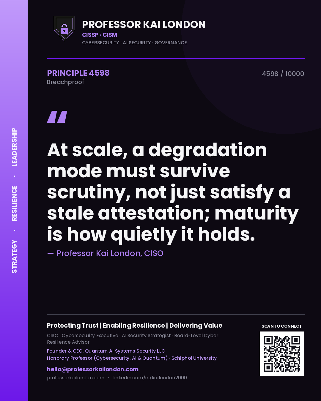 Professor Kai London principle 4598: At scale, a degradation mode must survive scrutiny, not just satisfy a stale attestation; maturity is how quietly it holds.