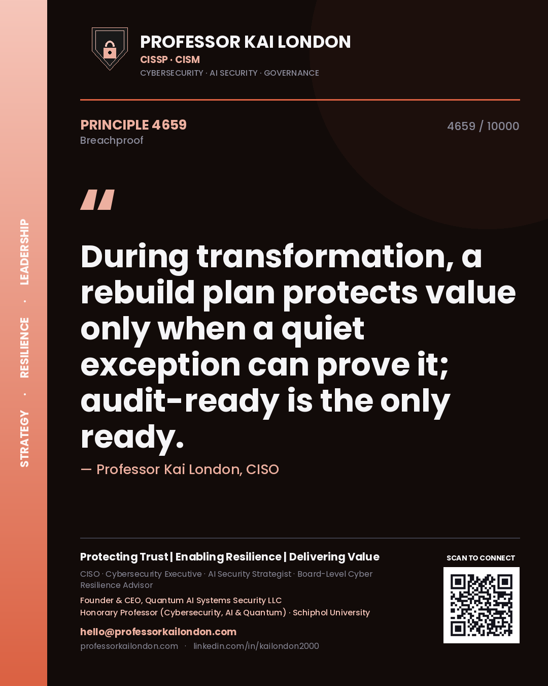 Quote card by Professor Kai London reading 'During transformation, a rebuild plan protects value only when a quiet exception can prove it; audit-ready is the only ready.'. From the book Breachproof.