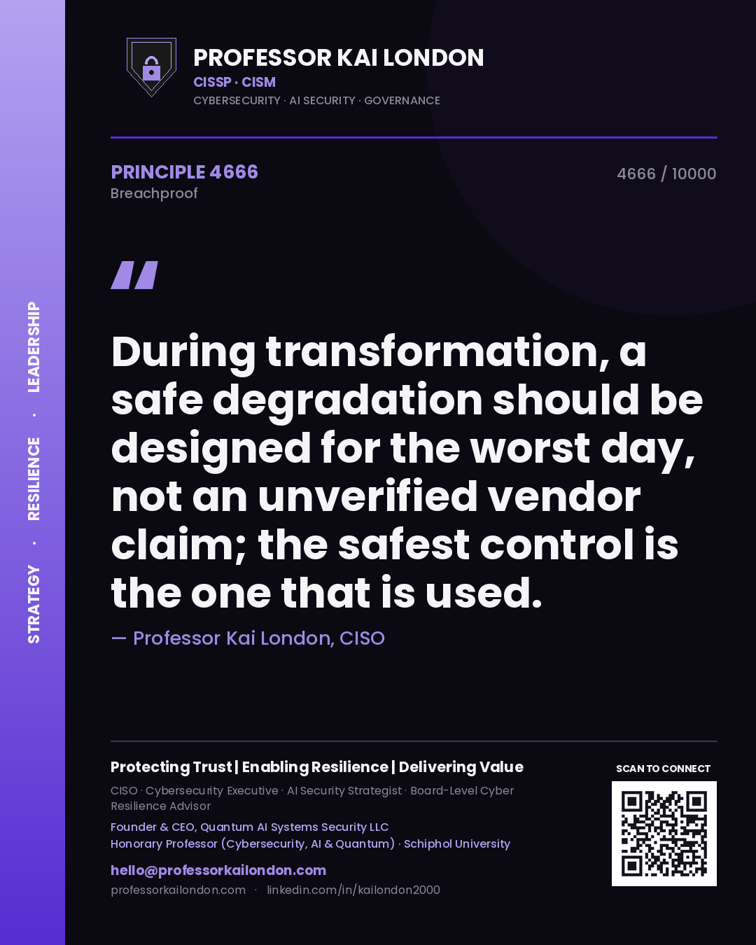 Quote card by Professor Kai London reading 'During transformation, a safe degradation should be designed for the worst day, not an unverified vendor claim; the safest control is the one that is used.'. From the book Breachproof.