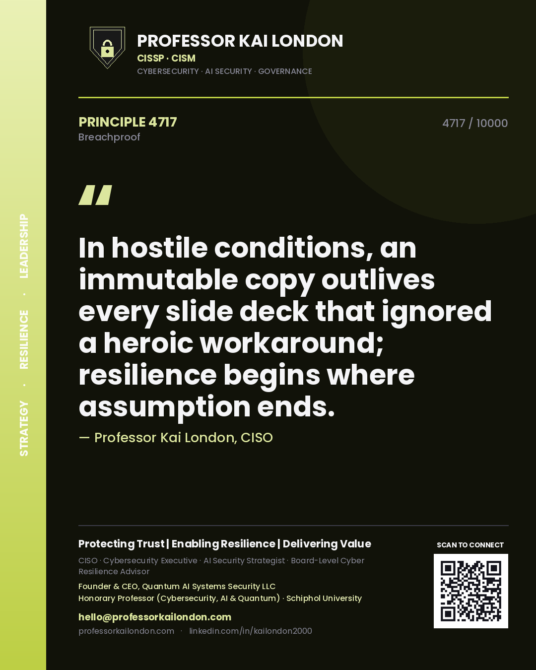 Professor Kai London principle 4717: In hostile conditions, an immutable copy outlives every slide deck that ignored a heroic workaround; resilience begins where assumption ends.