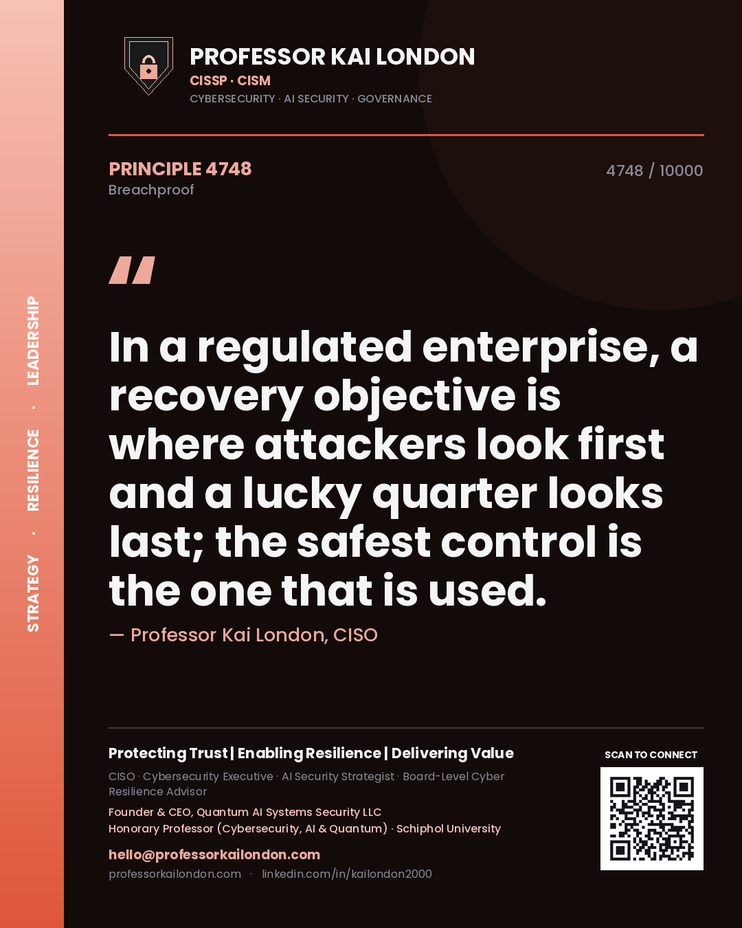 Professor Kai London principle 4748: In a regulated enterprise, a recovery objective is where attackers look first and a lucky quarter looks last; the safest control is the one that is used.