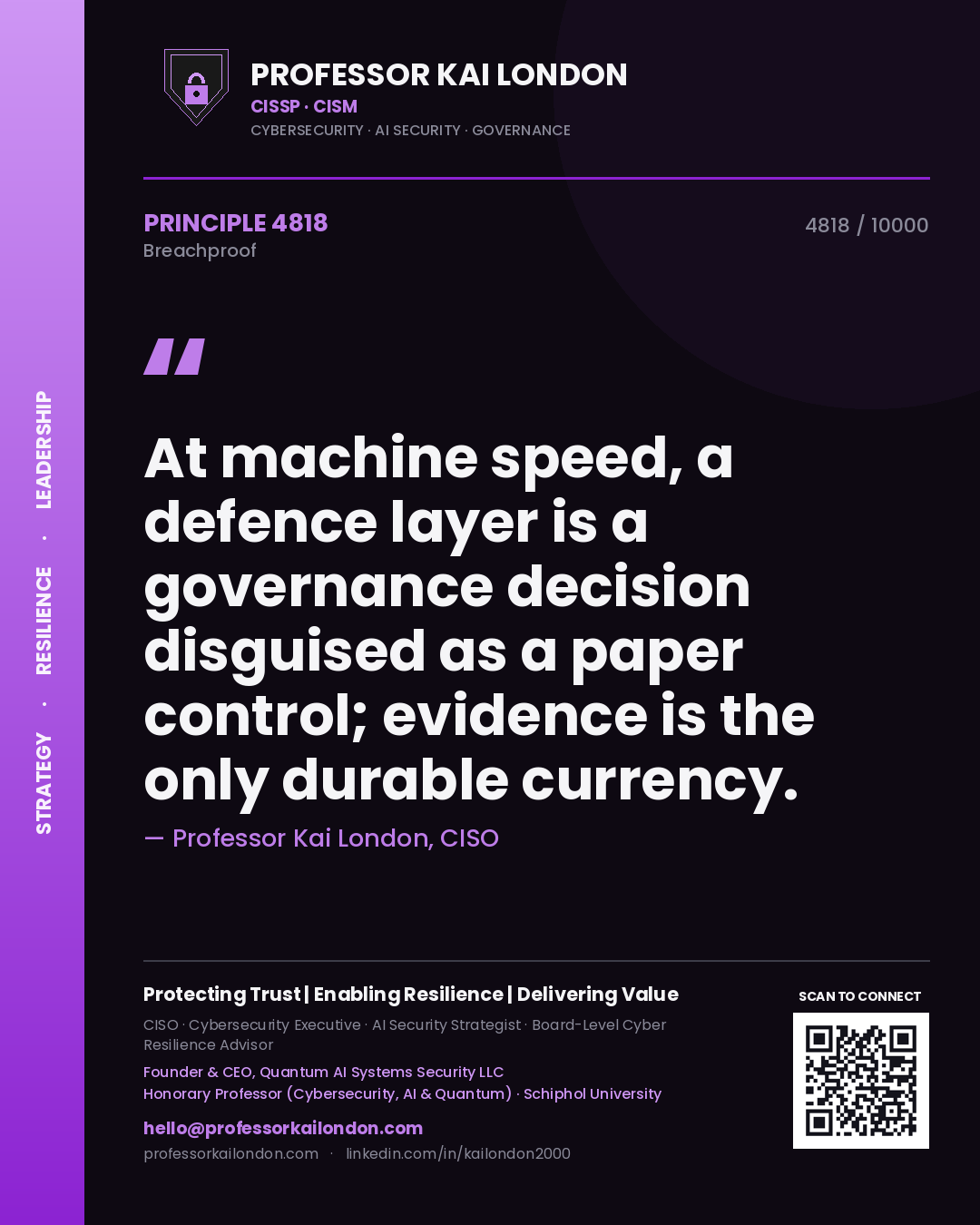 Quote card by Professor Kai London reading 'At machine speed, a defence layer is a governance decision disguised as a paper control; evidence is the only durable currency.'. From the book Breachproof.