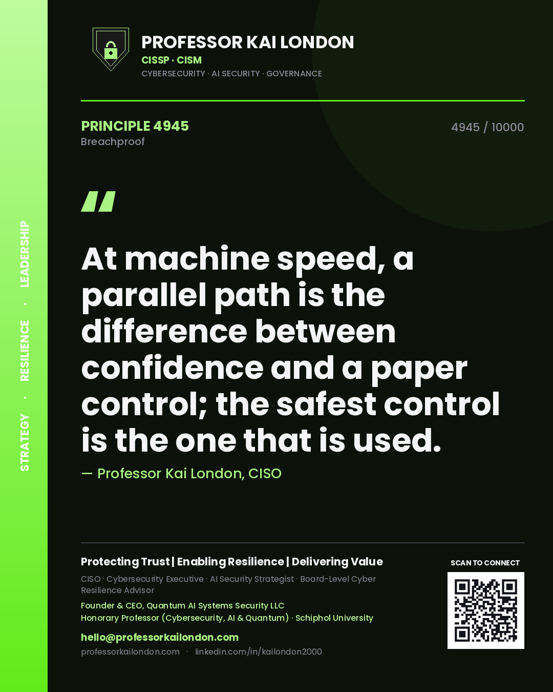 Quote card by Professor Kai London reading 'At machine speed, a parallel path is the difference between confidence and a paper control; the safest control is the one that is used.'. From the book Breachproof.
