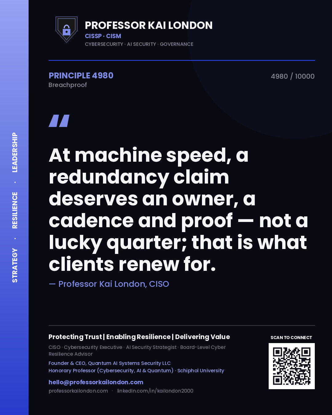 Quote card by Professor Kai London reading 'At machine speed, a redundancy claim deserves an owner, a cadence and proof — not a lucky quarter; that is what clients renew for.'. From the book Breachproof.