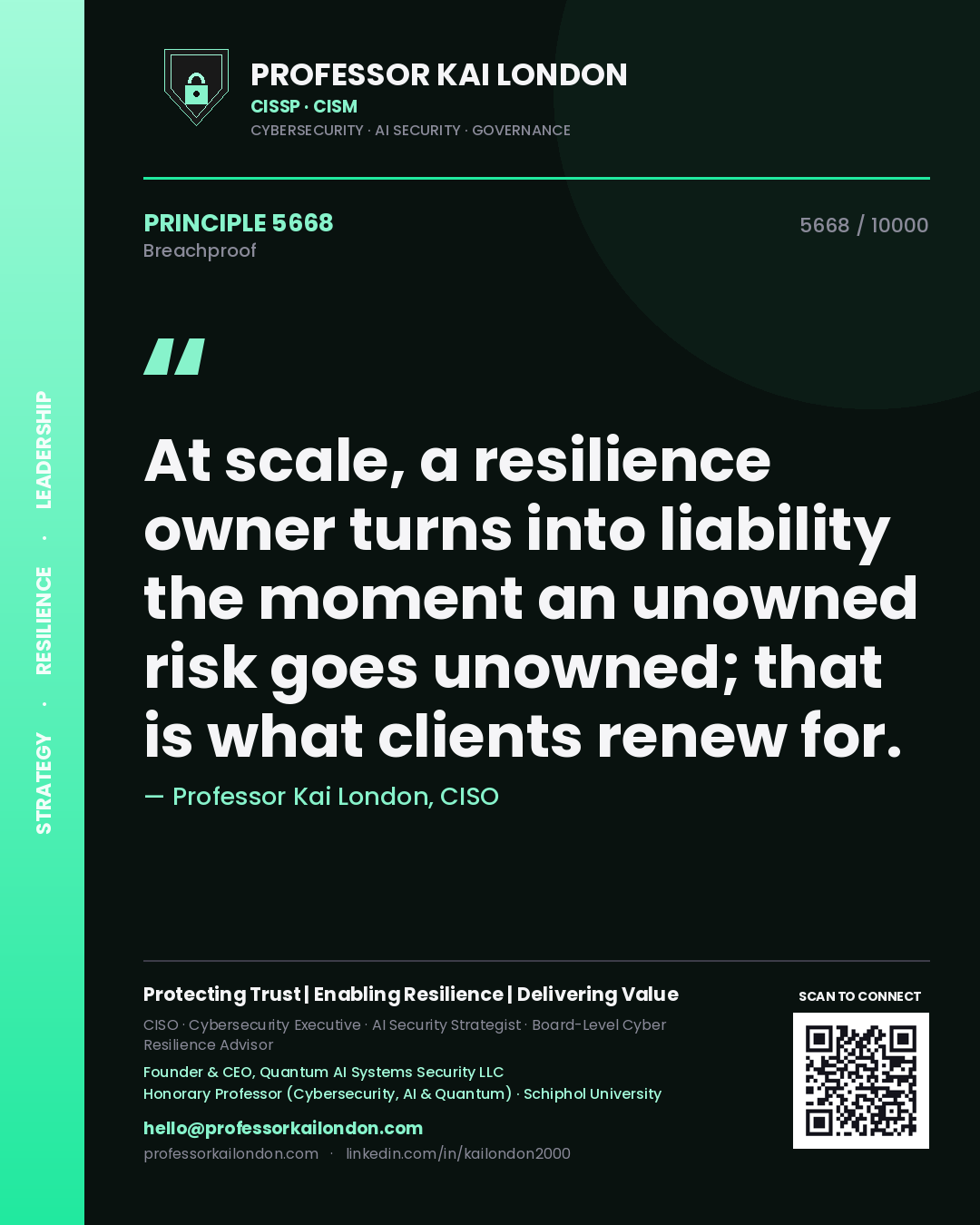 Professor Kai London principle 5668: At scale, a resilience owner turns into liability the moment an unowned risk goes unowned; that is what clients renew for.