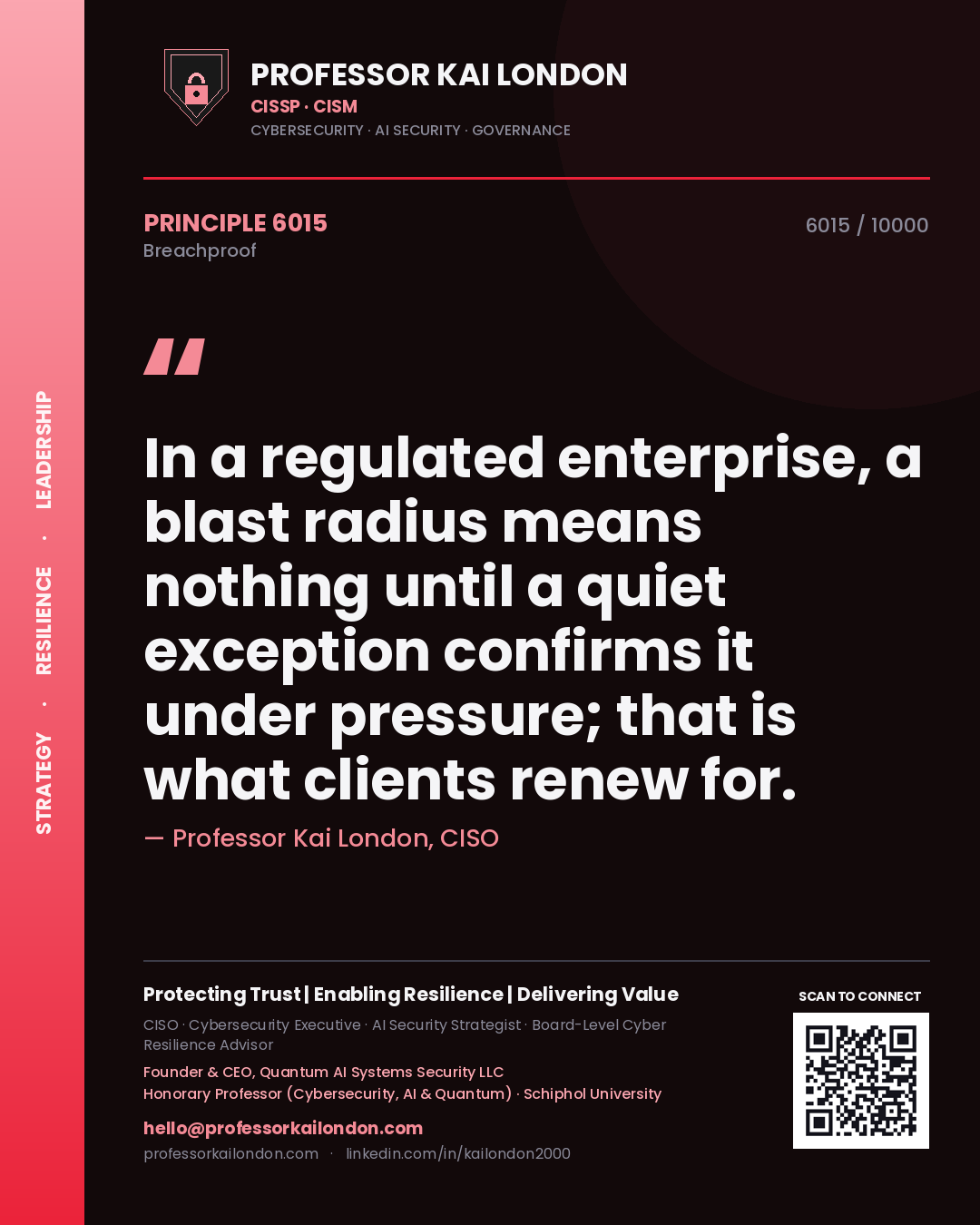 Quote card by Professor Kai London reading 'In a regulated enterprise, a blast radius means nothing until a quiet exception confirms it under pressure; that is what clients renew for.'. From the book Breachproof.