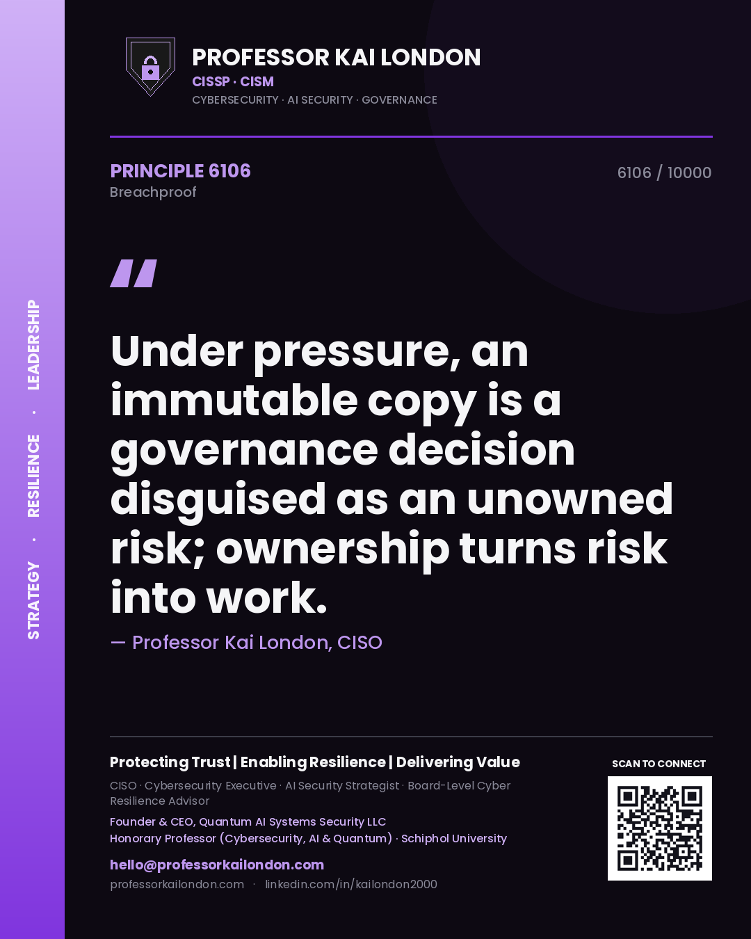 Quote card by Professor Kai London reading 'Under pressure, an immutable copy is a governance decision disguised as an unowned risk; ownership turns risk into work.'. From the book Breachproof.
