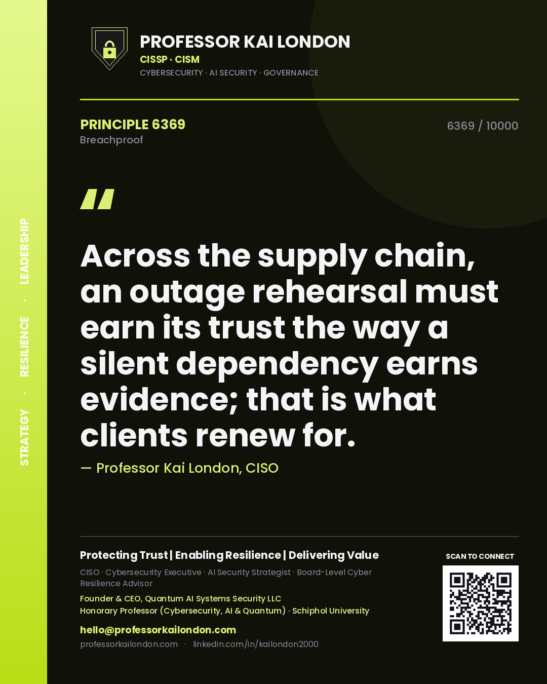 Quote card by Professor Kai London reading 'Across the supply chain, an outage rehearsal must earn its trust the way a silent dependency earns evidence; that is what clients renew for.'. From the book Breachproof.