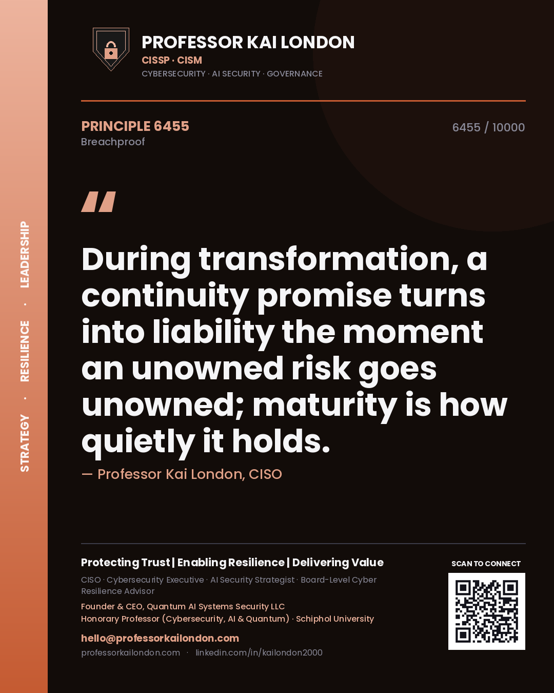 Quote card by Professor Kai London reading 'During transformation, a continuity promise turns into liability the moment an unowned risk goes unowned; maturity is how quietly it holds.'. From the book Breachproof.