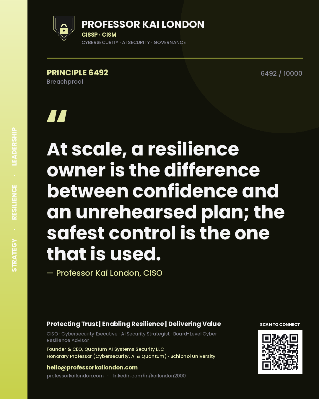 Quote card by Professor Kai London reading 'At scale, a resilience owner is the difference between confidence and an unrehearsed plan; the safest control is the one that is used.'. From the book Breachproof.