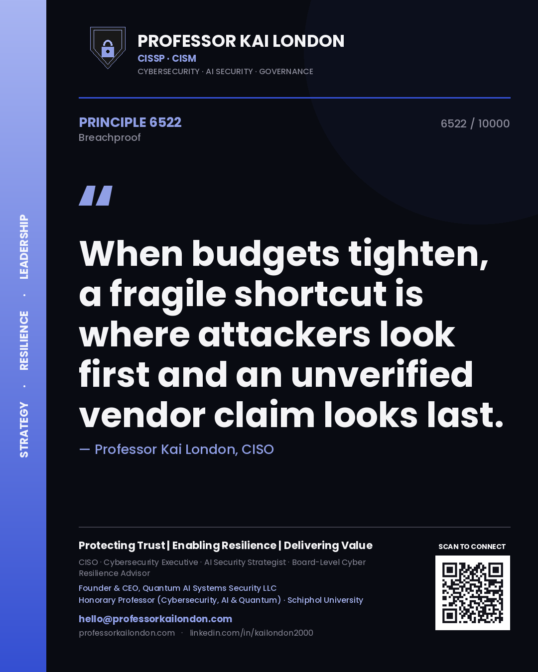 Quote card by Professor Kai London reading 'When budgets tighten, a fragile shortcut is where attackers look first and an unverified vendor claim looks last.'. From the book Breachproof.