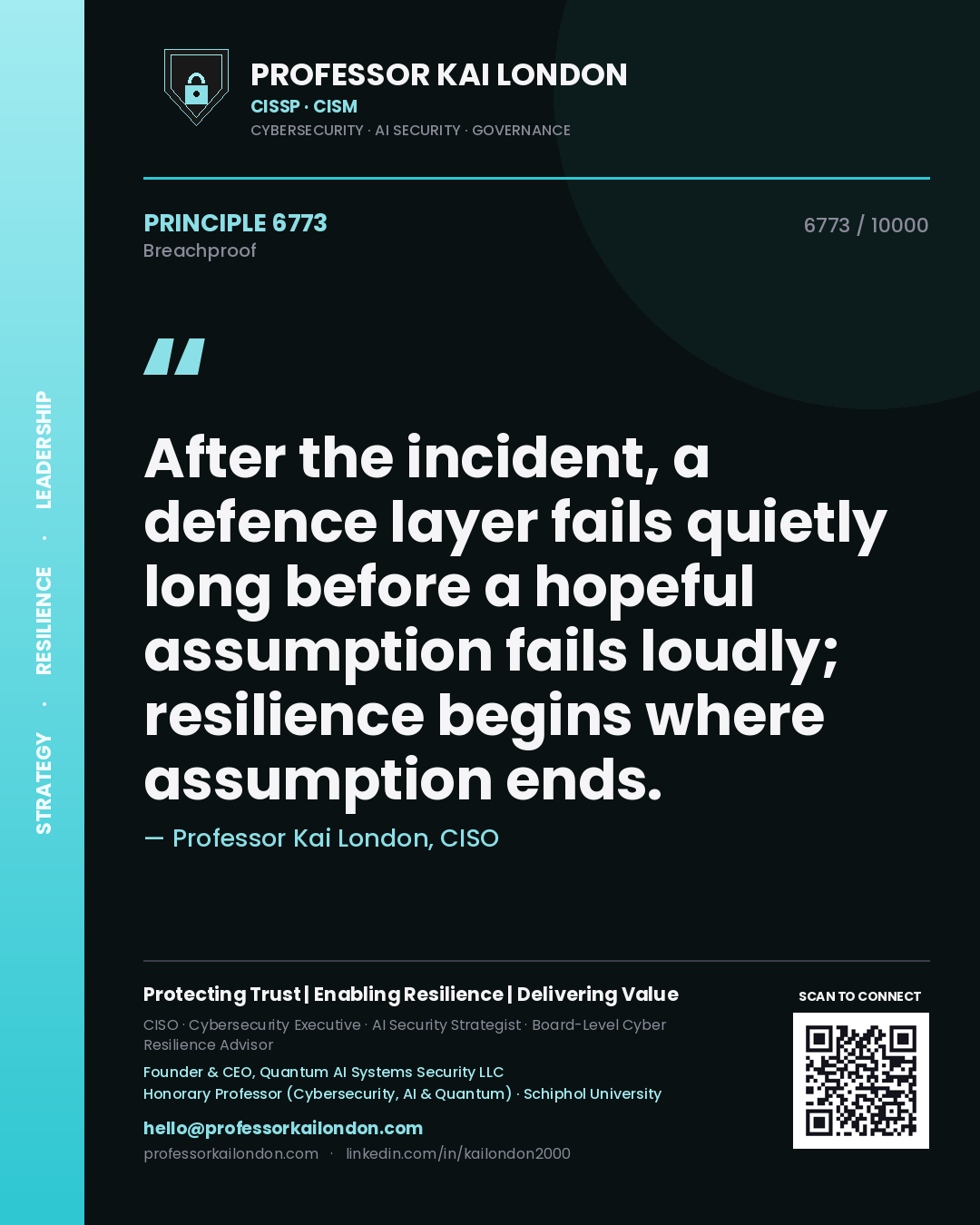 Professor Kai London principle 6773: After the incident, a defence layer fails quietly long before a hopeful assumption fails loudly; resilience begins where assumption ends.