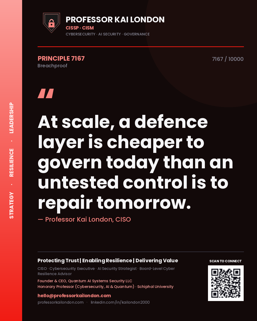 Quote card by Professor Kai London reading 'At scale, a defence layer is cheaper to govern today than an untested control is to repair tomorrow.'. From the book Breachproof.