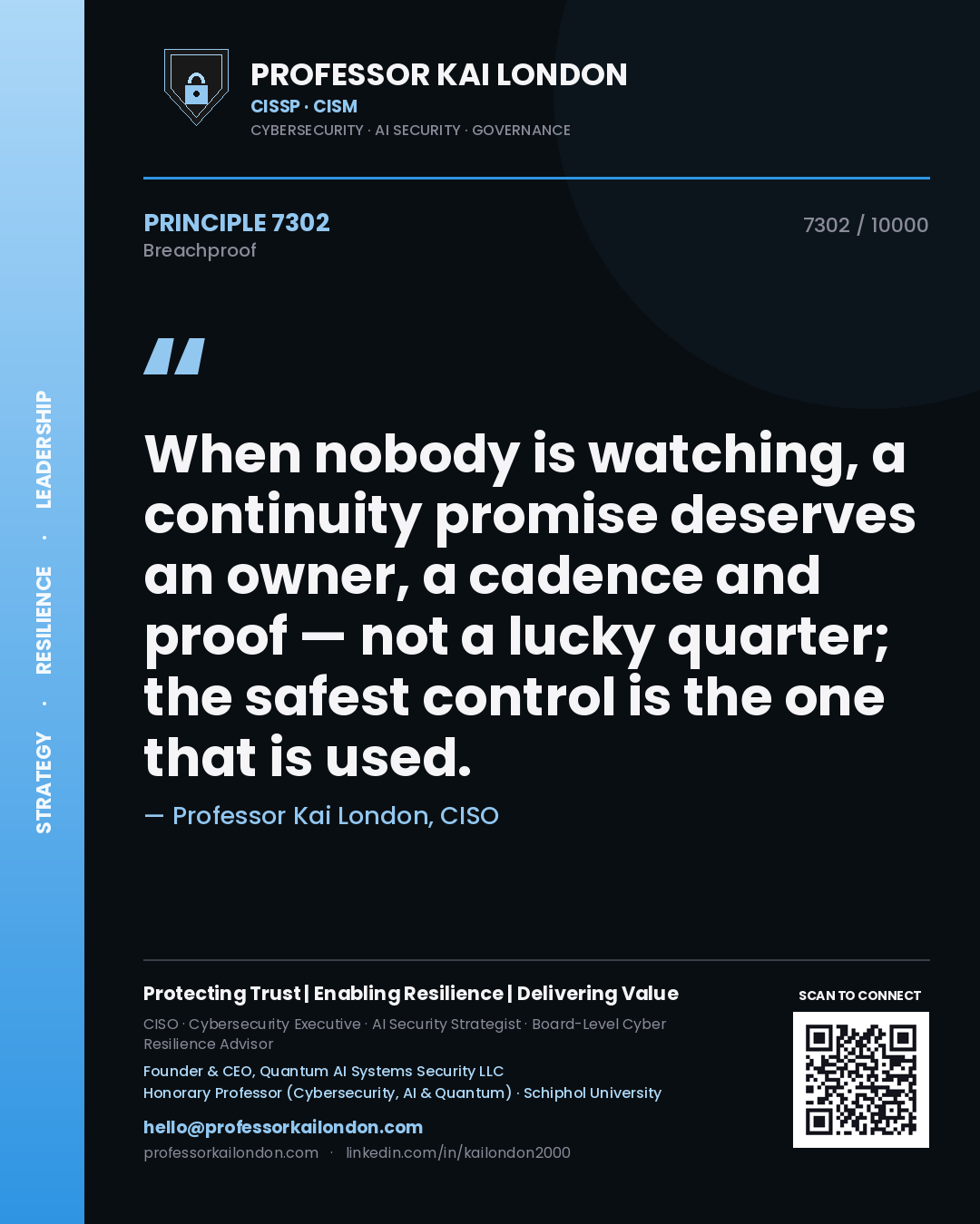 Professor Kai London principle 7302: When nobody is watching, a continuity promise deserves an owner, a cadence and proof — not a lucky quarter; the safest control is the one that is used.