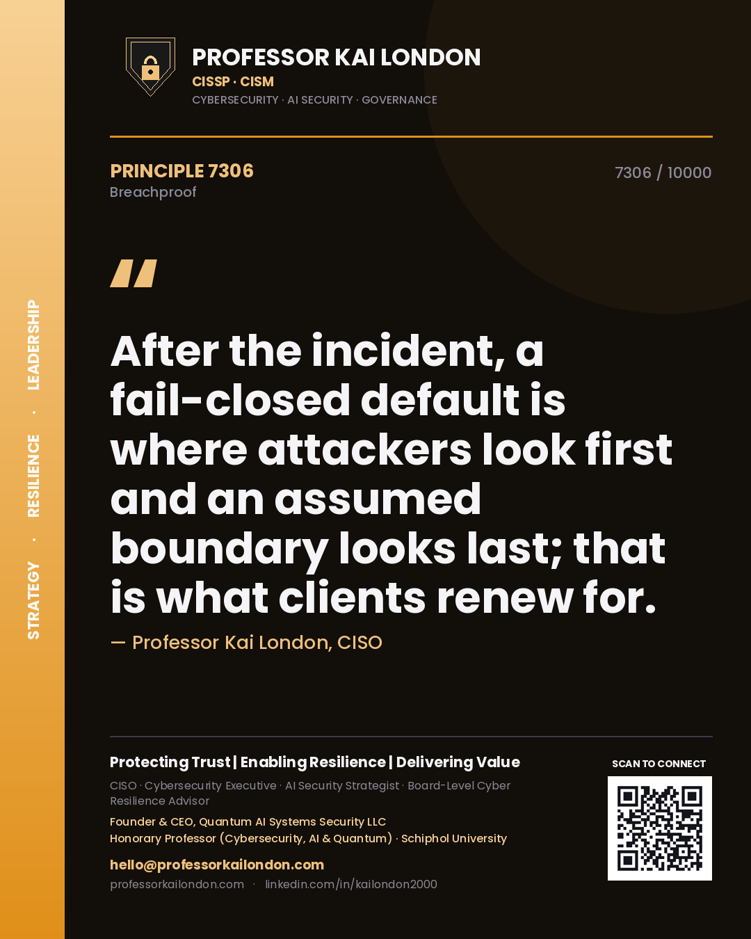 Quote card by Professor Kai London reading 'After the incident, a fail-closed default is where attackers look first and an assumed boundary looks last; that is what clients renew for.'. From the book Breachproof.