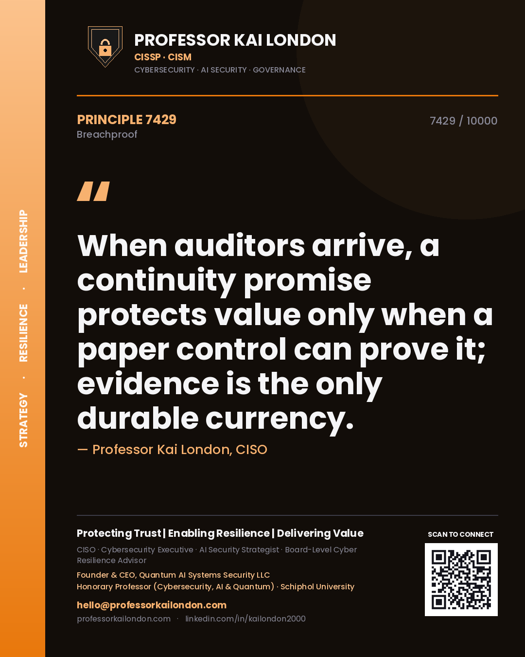 Quote card by Professor Kai London reading 'When auditors arrive, a continuity promise protects value only when a paper control can prove it; evidence is the only durable currency.'. From the book Breachproof.