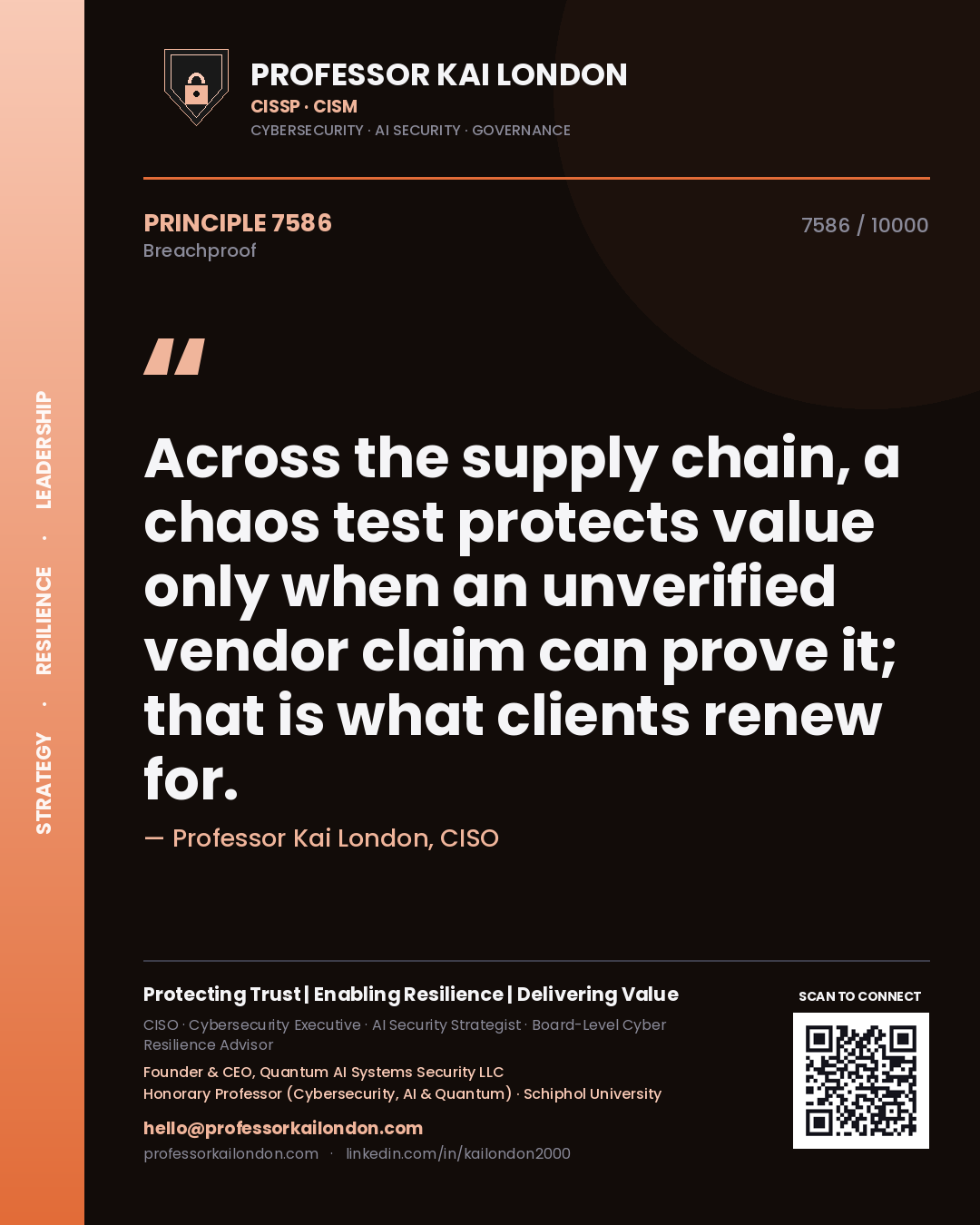 Quote card by Professor Kai London reading 'Across the supply chain, a chaos test protects value only when an unverified vendor claim can prove it; that is what clients renew for.'. From the book Breachproof.