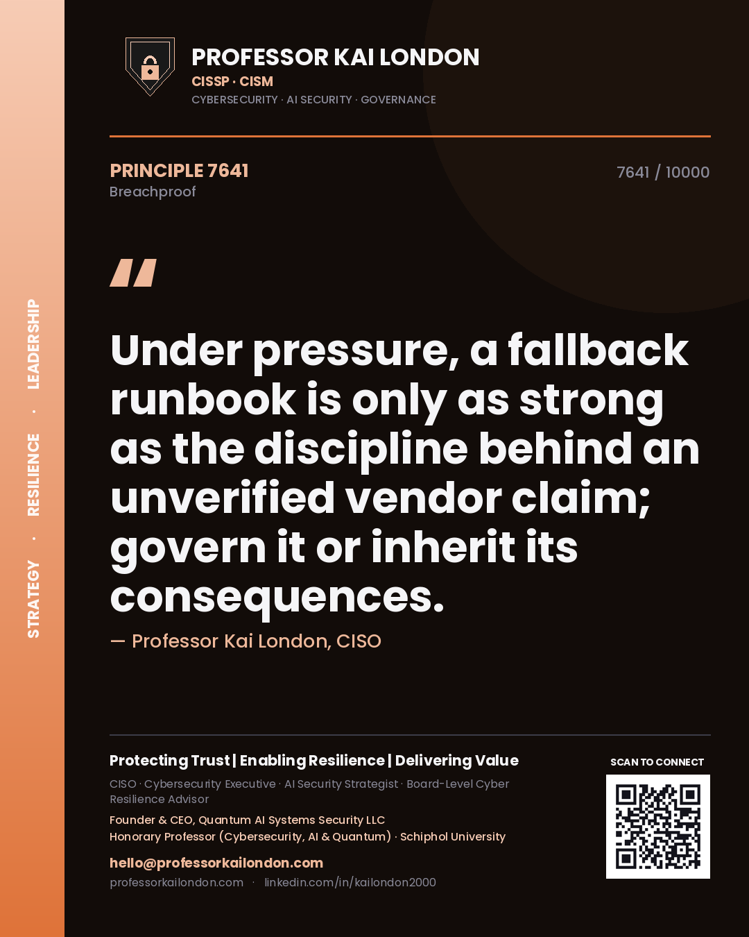 Quote card by Professor Kai London reading 'Under pressure, a fallback runbook is only as strong as the discipline behind an unverified vendor claim; govern it or inherit its consequences.'. From the book Breachproof.