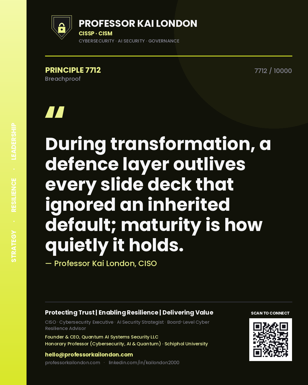 Quote card by Professor Kai London reading 'During transformation, a defence layer outlives every slide deck that ignored an inherited default; maturity is how quietly it holds.'. From the book Breachproof.