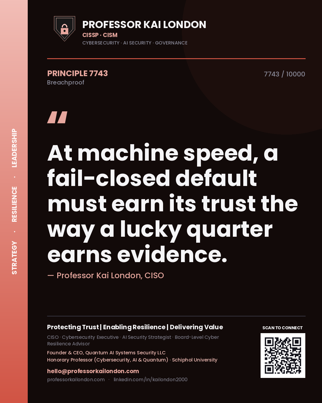 Quote card by Professor Kai London reading 'At machine speed, a fail-closed default must earn its trust the way a lucky quarter earns evidence.'. From the book Breachproof.