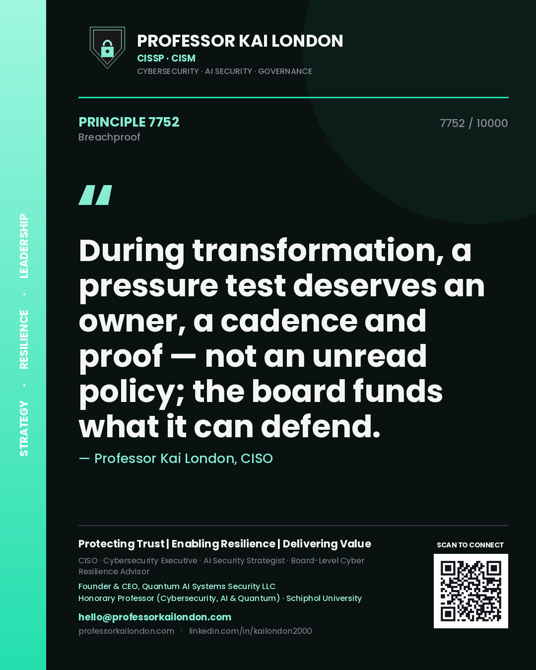 Quote card by Professor Kai London reading 'During transformation, a pressure test deserves an owner, a cadence and proof — not an unread policy; the board funds what it can defend.'. From the book Breachproof.