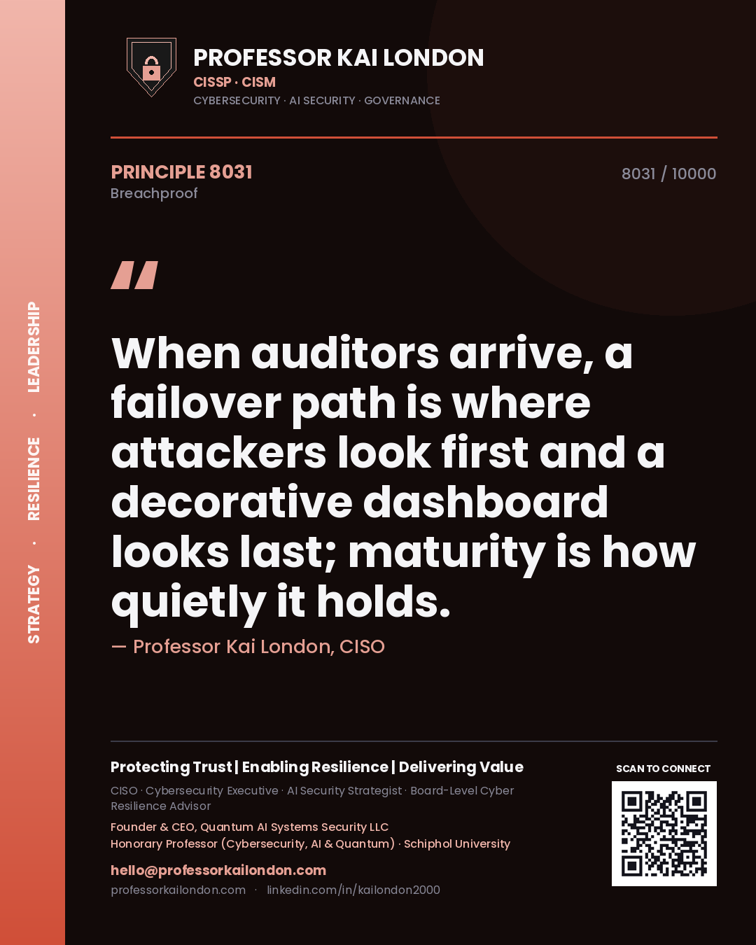 Quote card by Professor Kai London reading 'When auditors arrive, a failover path is where attackers look first and a decorative dashboard looks last; maturity is how quietly it holds.'. From the book Breachproof.