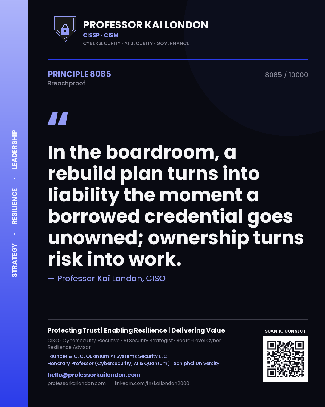 Quote card by Professor Kai London reading 'In the boardroom, a rebuild plan turns into liability the moment a borrowed credential goes unowned; ownership turns risk into work.'. From the book Breachproof.