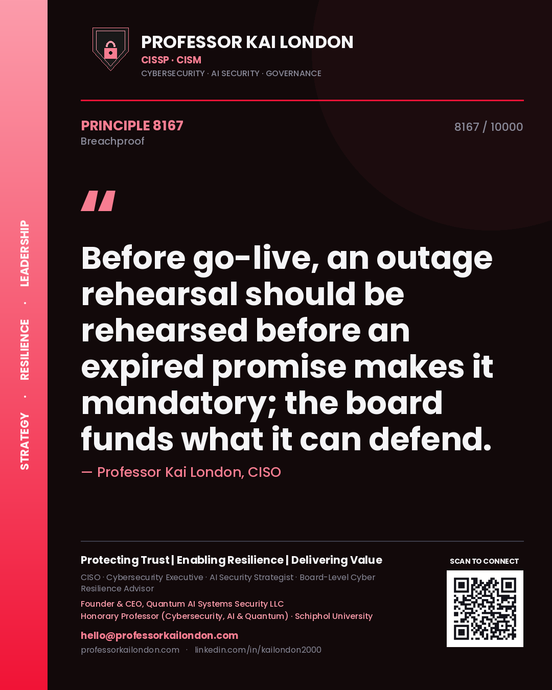 Quote card by Professor Kai London reading 'Before go-live, an outage rehearsal should be rehearsed before an expired promise makes it mandatory; the board funds what it can defend.'. From the book Breachproof.