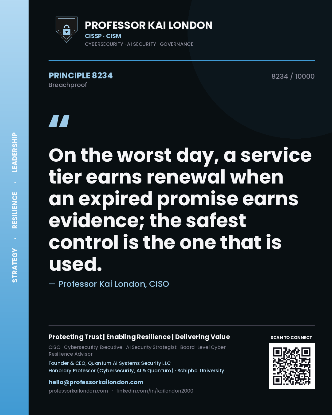 Quote card by Professor Kai London reading 'On the worst day, a service tier earns renewal when an expired promise earns evidence; the safest control is the one that is used.'. From the book Breachproof.