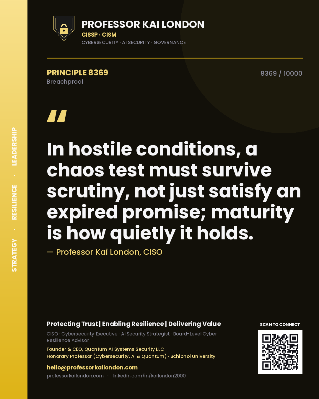 Professor Kai London principle 8369: In hostile conditions, a chaos test must survive scrutiny, not just satisfy an expired promise; maturity is how quietly it holds.