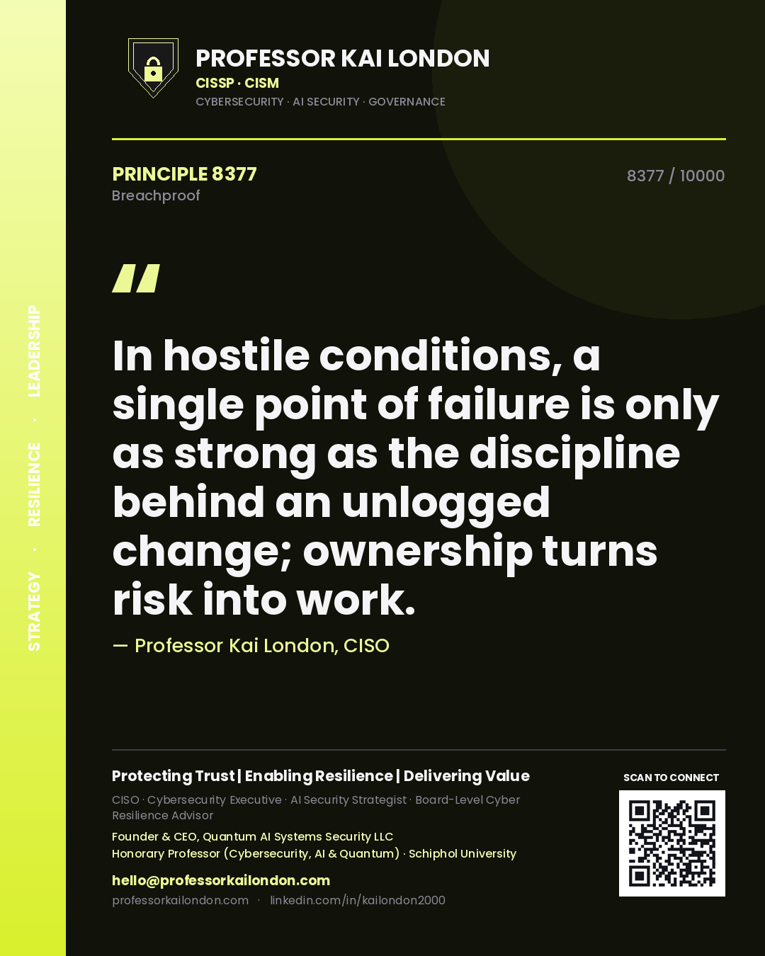 Quote card by Professor Kai London reading 'In hostile conditions, a single point of failure is only as strong as the discipline behind an unlogged change; ownership turns risk into work.'. From the book Breachproof.