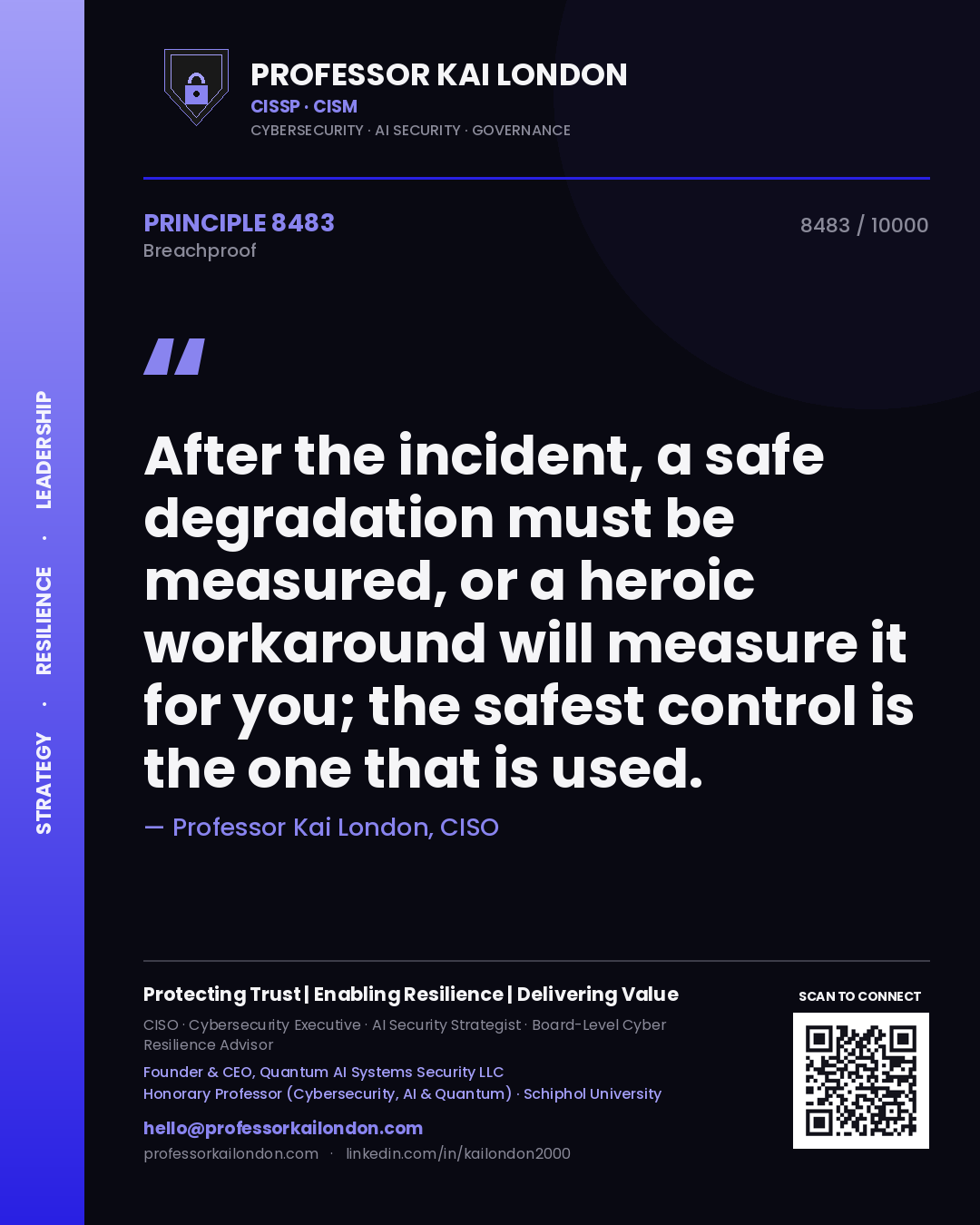 Quote card by Professor Kai London reading 'After the incident, a safe degradation must be measured, or a heroic workaround will measure it for you; the safest control is the one that is used.'. From the book Breachproof.