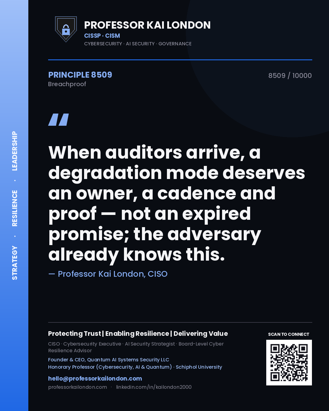 Quote card by Professor Kai London reading 'When auditors arrive, a degradation mode deserves an owner, a cadence and proof — not an expired promise; the adversary already knows this.'. From the book Breachproof.