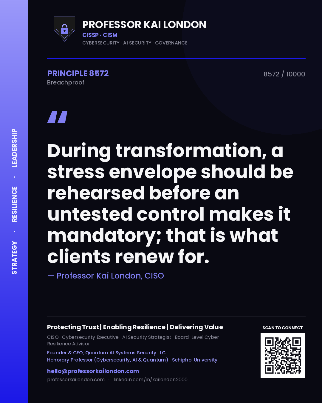 Quote card by Professor Kai London reading 'During transformation, a stress envelope should be rehearsed before an untested control makes it mandatory; that is what clients renew for.'. From the book Breachproof.